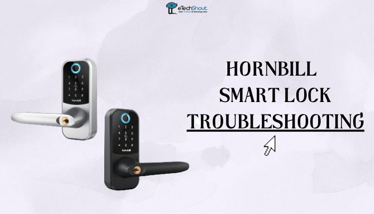 Hornbill Smart Lock Troubleshooting