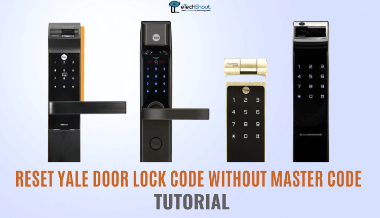 How to Reset Yale Door Lock Code without Master Code