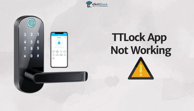 TTLock App Not Working