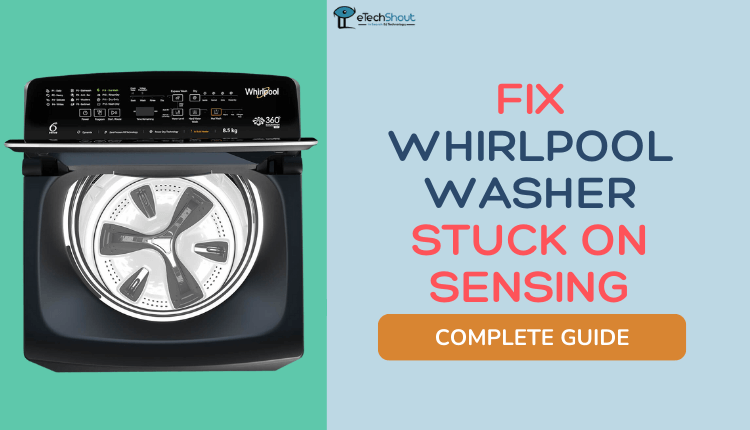 Fix Whirlpool Washer Stuck on Sensing