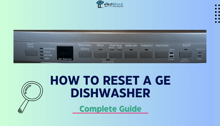 How to Reset a GE Dishwasher