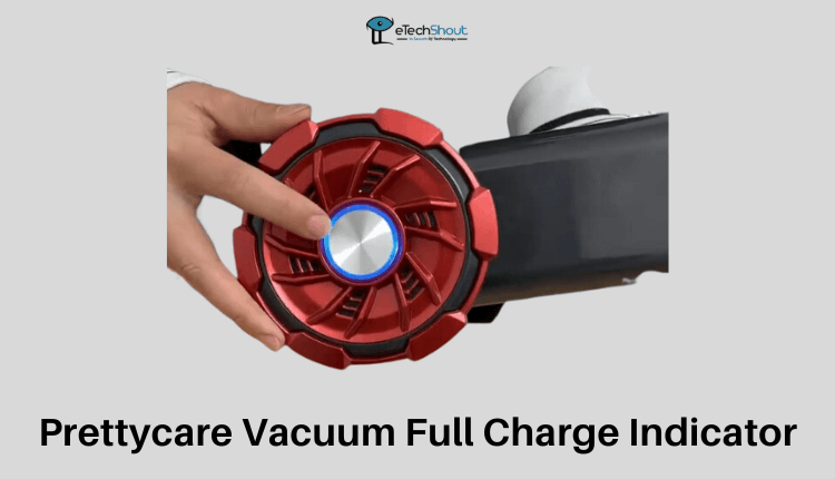 Prettycare Vacuum Full Charge Indicator