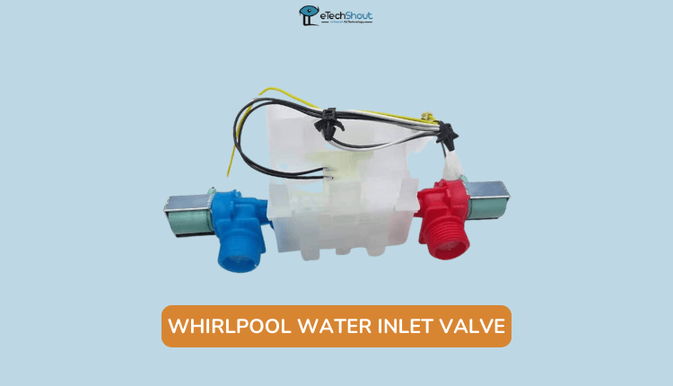 Whirlpool Water Inlet Valve