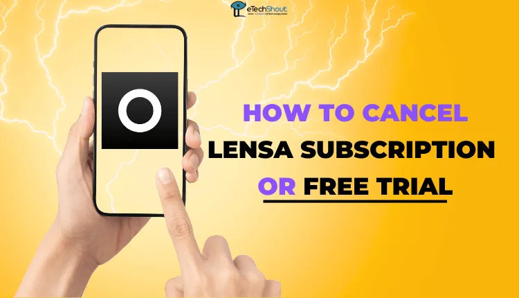 How to Cancel Lensa Subscription or Free Trial