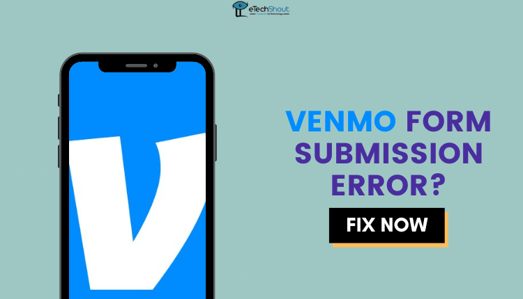 How to Fix Venmo Form Submission Error