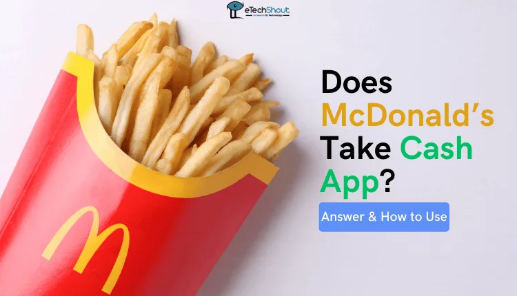 Does McDonald’s Take Cash App