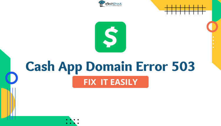 Fix Cash App Domain Error 503