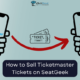 How to Sell Ticketmaster Tickets on SeatGeek