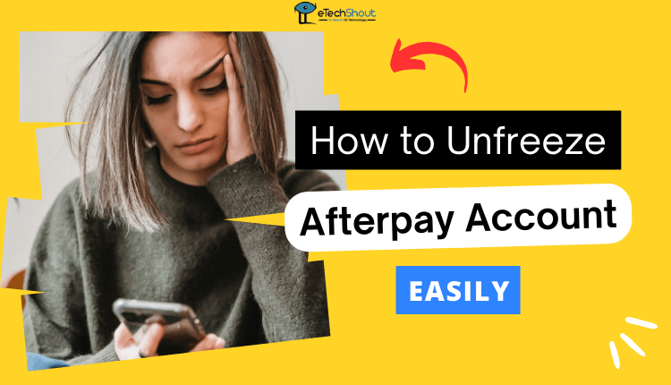 How to Unfreeze Afterpay Account