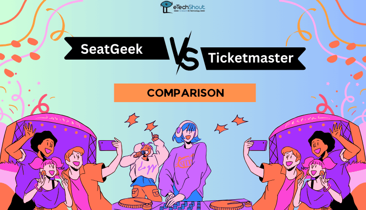SeatGeek vs Ticketmaster Comparison