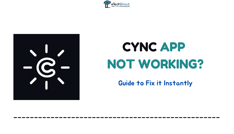 Fix Cync App Not Working
