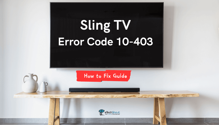 Fix Sling TV Error Code 10 403