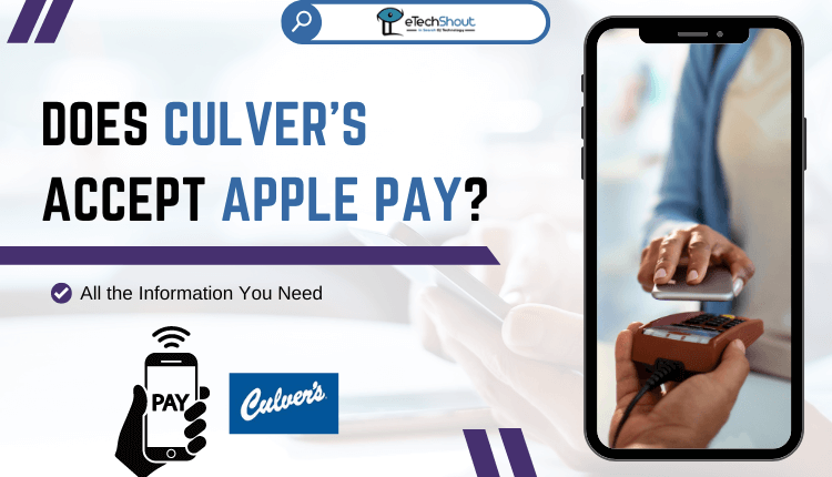 Does Culver’s Accept Apple Pay