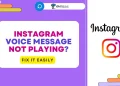 Fix Instagram Voice Message Not Playing