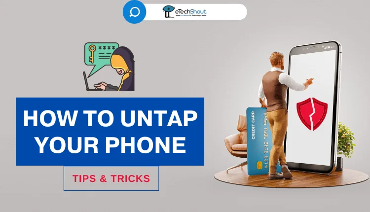 How to Untap Your Phone