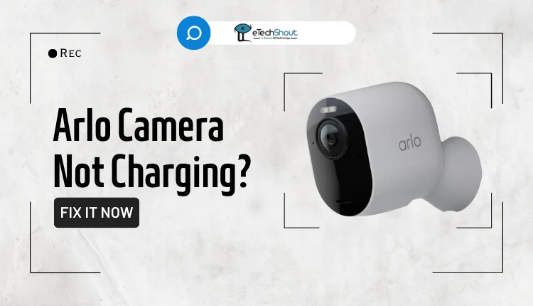 Fix Arlo Camera Not Charging