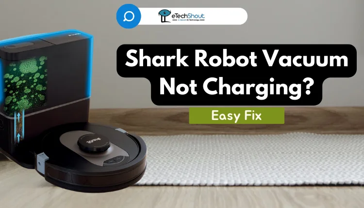 Fix Shark Robot Vacuum Not Charging