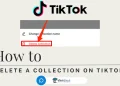 How to Delete a Collection on TikTok