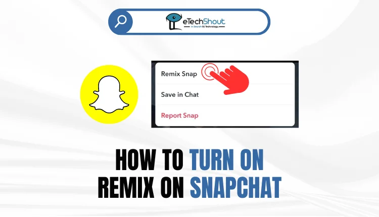 How to Turn On Remix on Snapchat