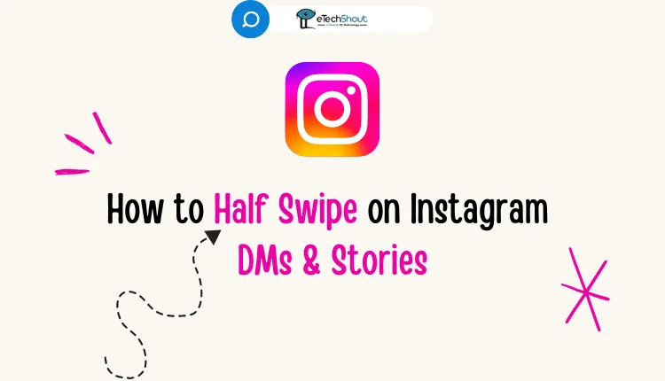 Half Swipe on Instagram DMs and Stories