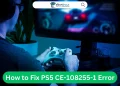 Fix PS5 CE-108255-1 Error