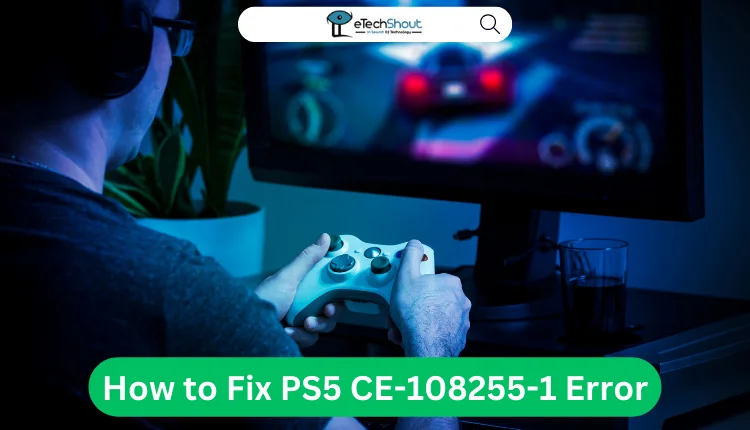 Fix PS5 CE-108255-1 Error