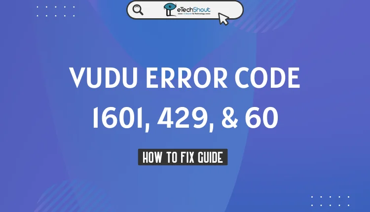 Fix Vudu Error Code 1601, 429, 60
