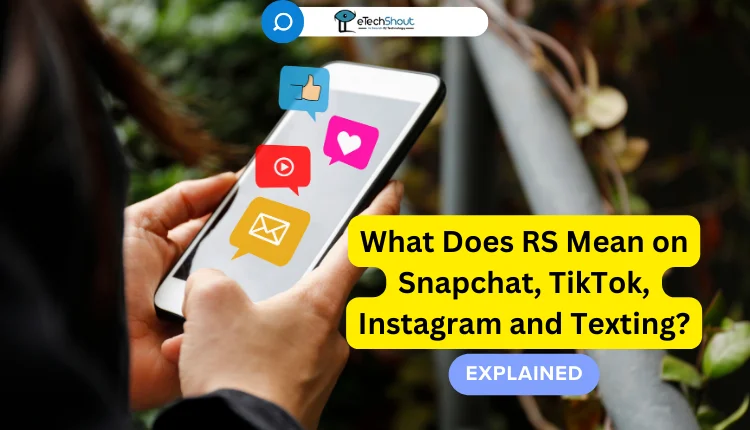 What Does RS Mean on Snapchat, TikTok, and Instagram