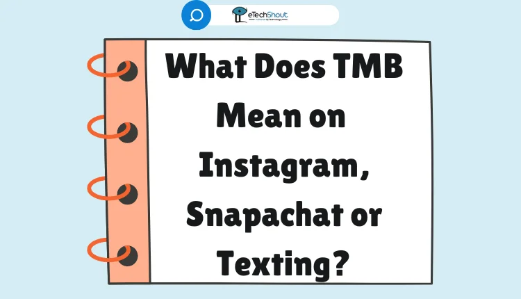 TMB Meaning on Instagram or Texting