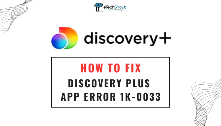 Discovery Plus App Error 1k-0033