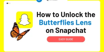 How to Unlock the Butterflies Lens on Snapchat