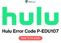 Fix Hulu Error Code P-EDU107
