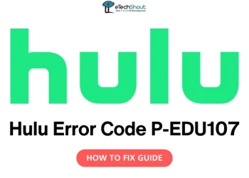 Fix Hulu Error Code P-EDU107