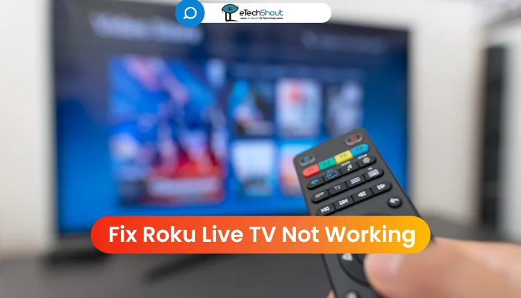 Fix Roku Live TV Not Working