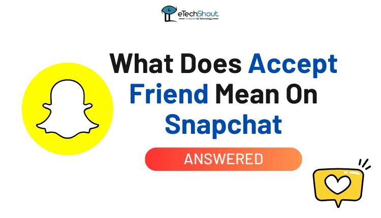 What Does Accept Friend Mean On Snapchat