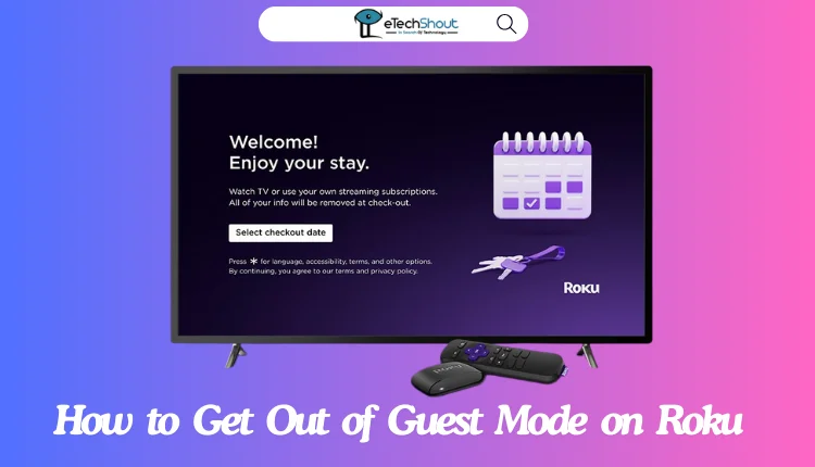 How to Get Out of Guest Mode on Roku