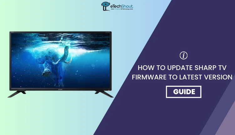 Update Sharp TV Firmware to Latest Version