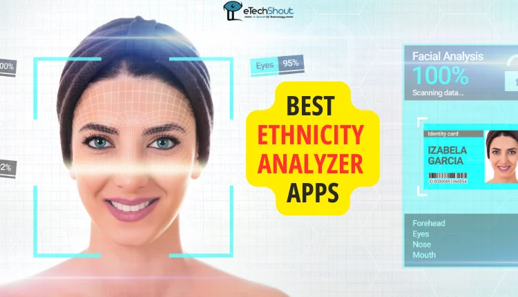 Best Ethnicity Analyzer Apps