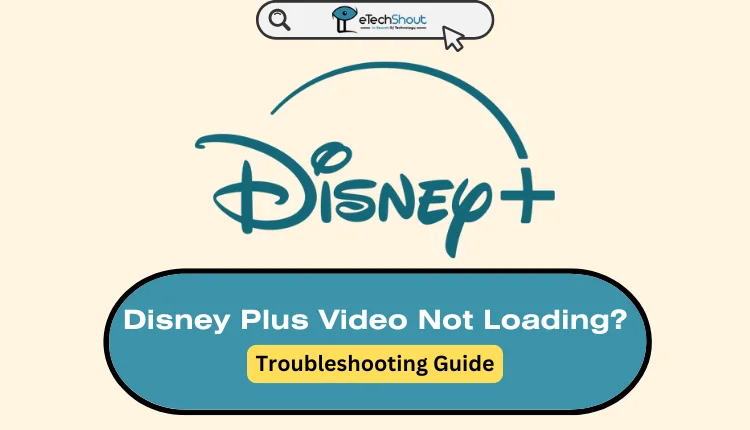 Disney Plus Video Not Loading