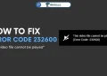 Fix Error Code 232600