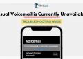 Fix Visual Voicemail is Currently Unavailable