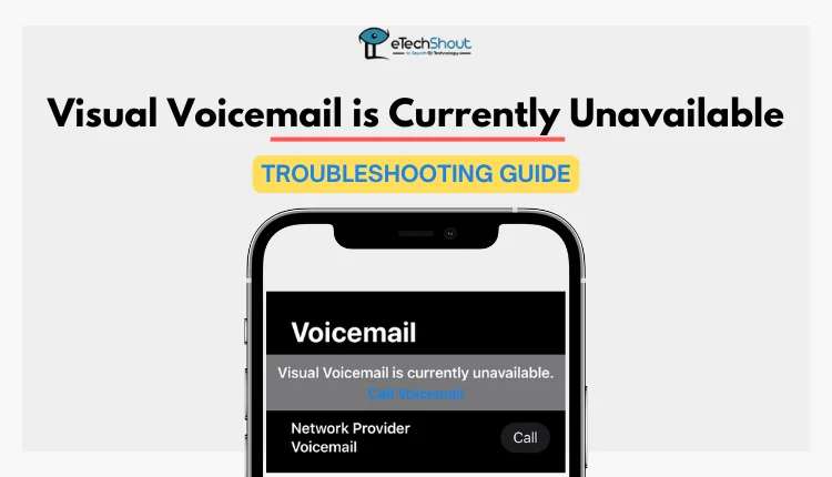 Fix Visual Voicemail is Currently Unavailable