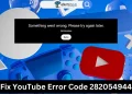 Fix YouTube Error Code 282054944