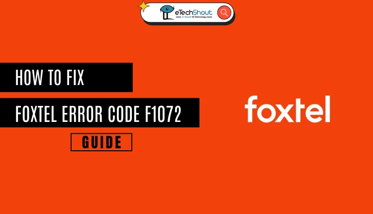 Fix Foxtel Error Code F1072