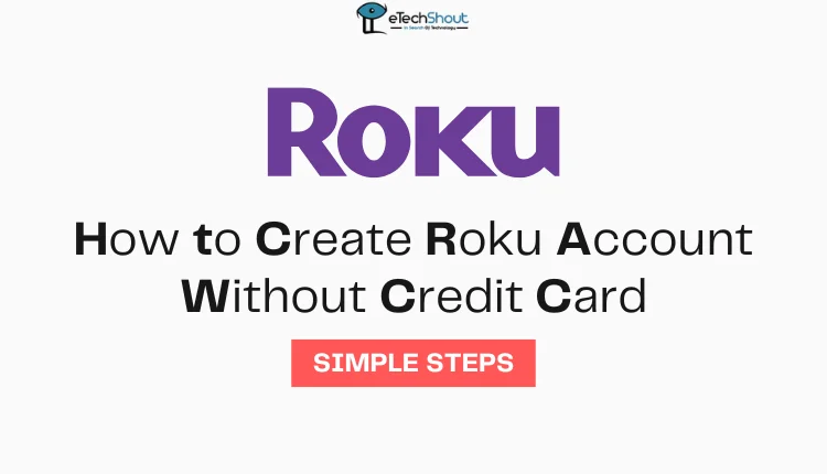 How to Create a Roku Account Without a Credit Card