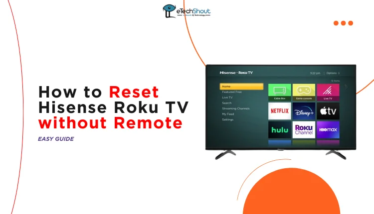 How to Reset Hisense Roku TV without Remote