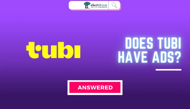 Does Tubi Have Ads During Movies or Shows