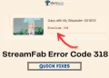 Fix StreamFab Error Code 318