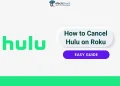 How to Cancel Hulu on Roku