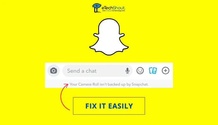 How to Fix Your Camera Roll Isn't Backed Up by Snapchat